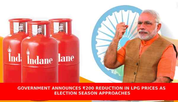 Central Government of India , Gas (LPG) cylinders by ₹200 , national elections, narendermodi