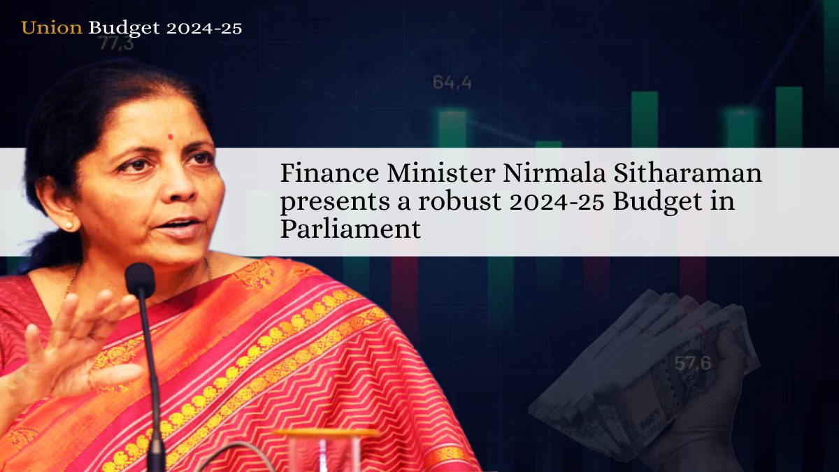 Finance Minister Nirmala Sitharaman presents a robust 2024-25 Budget in Parliament